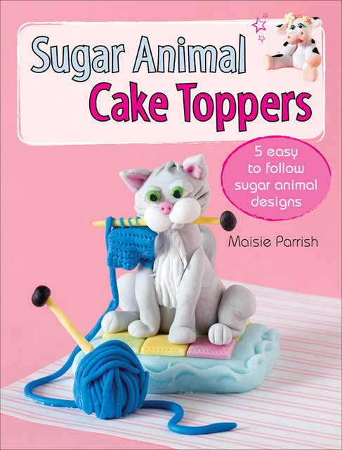 Sugar Animal Cake Toppers: 5 easy to follow sugar animal designs