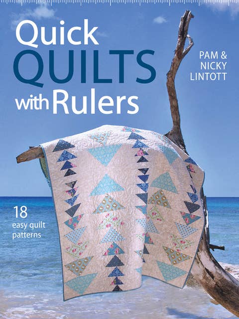 Quick Quilts with Rulers: 18 Easy Quilts Patterns