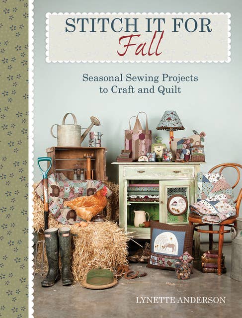 Stitch It for Fall: Seasonal Sewing Projects to Craft and Quilt