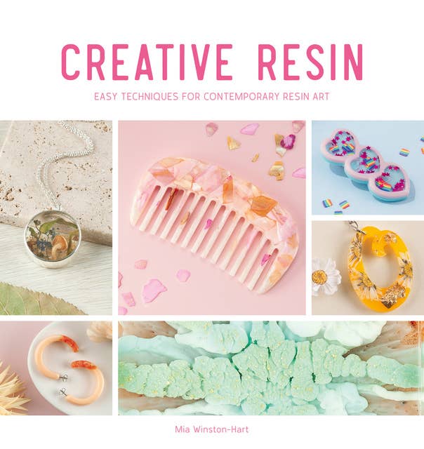 Creative Resin: Easy techniques for contemporary resin art