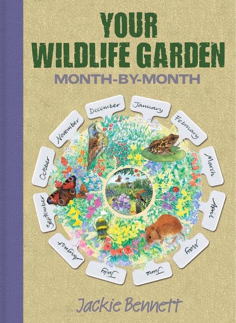 The Wildlife Gardener's Almanac: A seasonal guide to increasing the biodiversity in your garden
