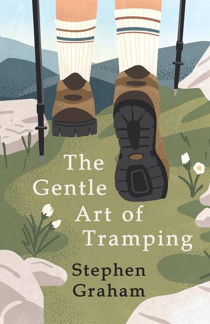 The Gentle Art of Tramping: With Introductory Essays and Excerpts on Walking - by Sydney Smith, William Hazlitt, Leslie Stephen, & John Burroughs