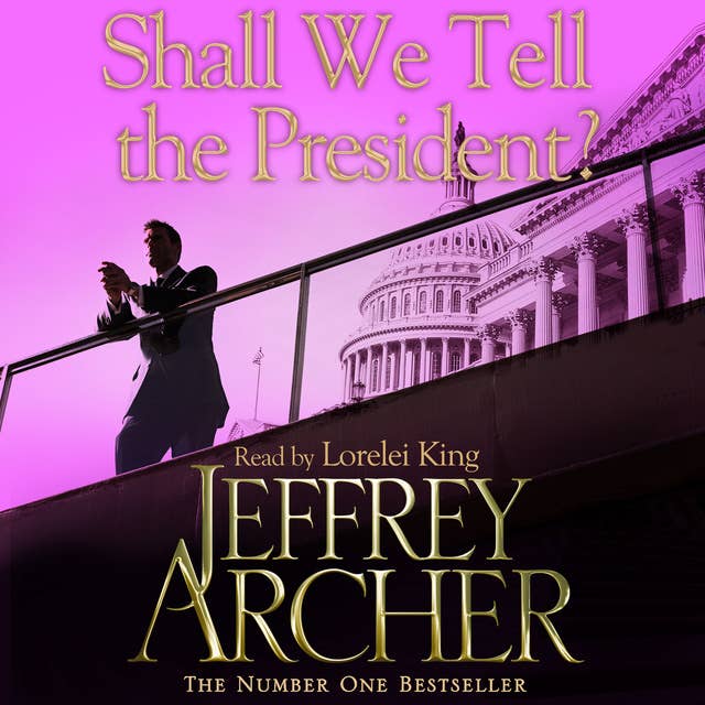 Shall We Tell the President? - Audiobook - Jeffrey Archer - ISBN  9781447253679 - Storytel