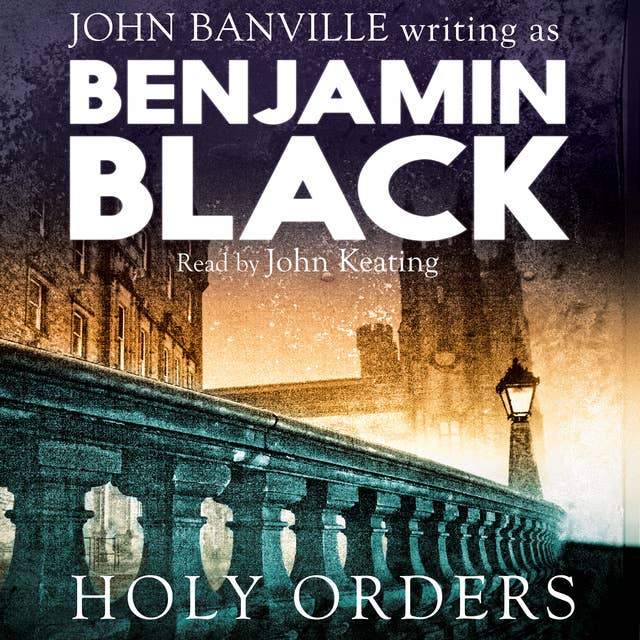 Holy Orders: Quirke Mysteries Book 6