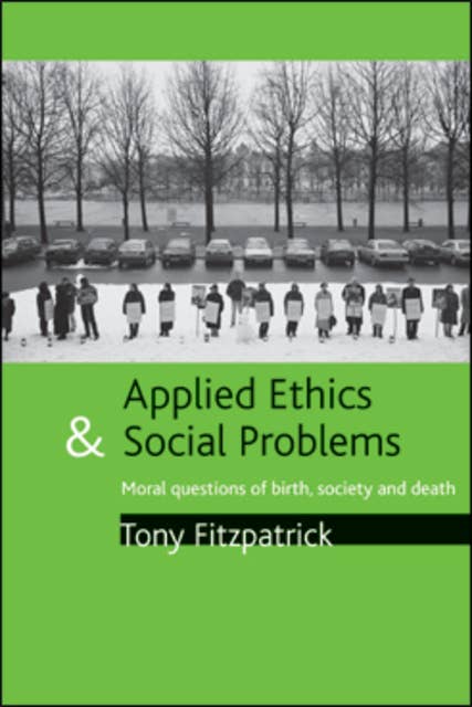 Applied ethics and social problems: Moral questions of birth, society and death