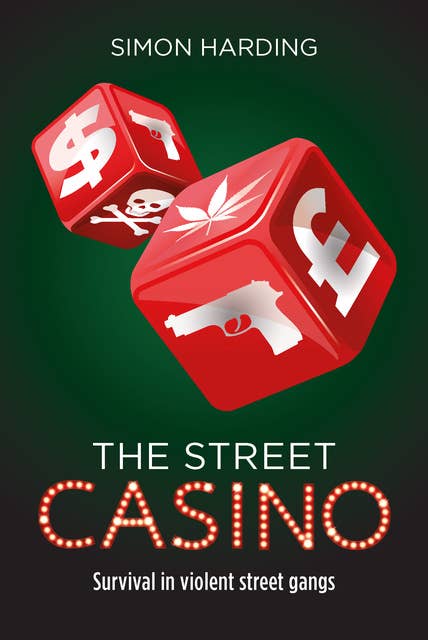 The Street Casino: Survival in Violent Street Gangs