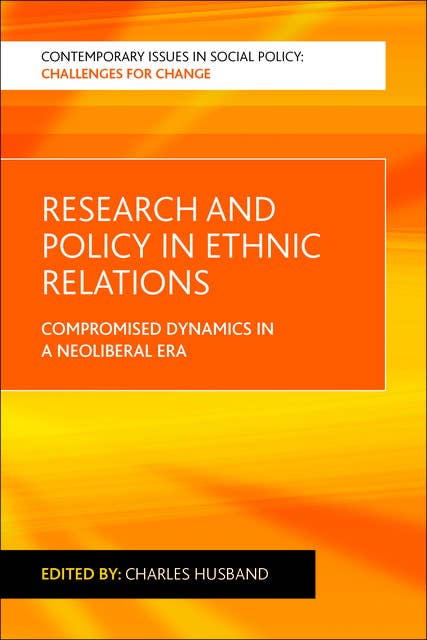 Research and Policy in Ethnic Relations: Compromised Dynamics in a Neoliberal Era