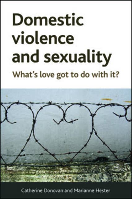 Domestic Violence and Sexuality: What's Love Got to Do with It?