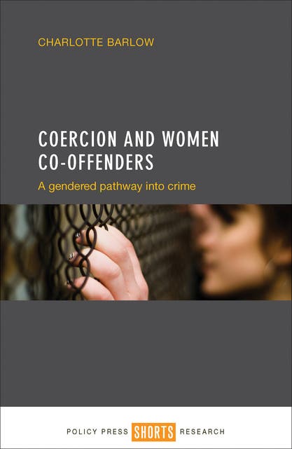 Coercion and Women Co-offenders: A Gendered Pathway into Crime - E-bok ...