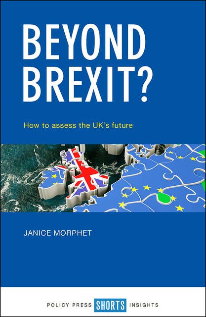 Beyond Brexit?: How to Assess the UK’s Future