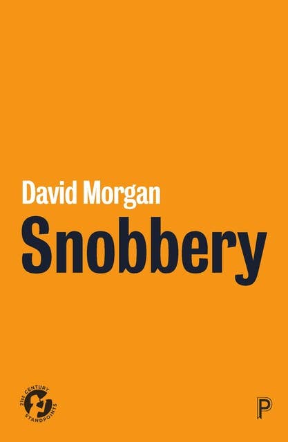 Snobbery: The practices of distinction