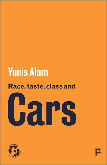 Race, Taste, Class and Cars: Culture, Meaning and Identity