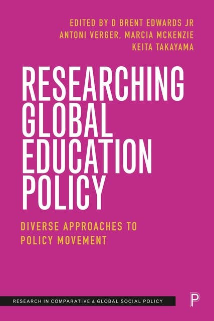 Researching Global Education Policy: Diverse Approaches to Policy Movement