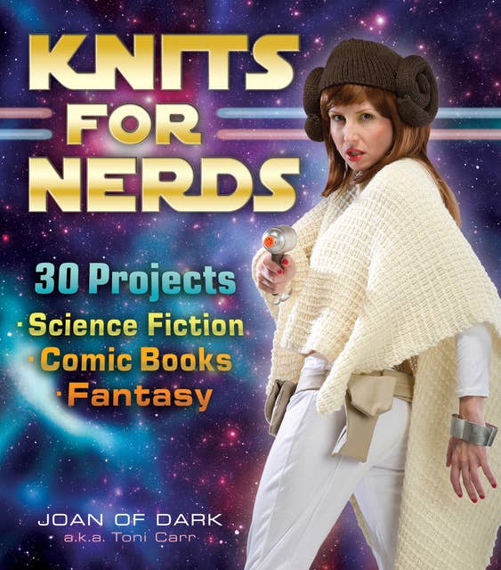 Knits for Nerds: 30 Projects
