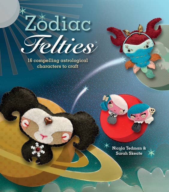 Zodiac Felties: 16 Compelling Astrological Characters to Craft