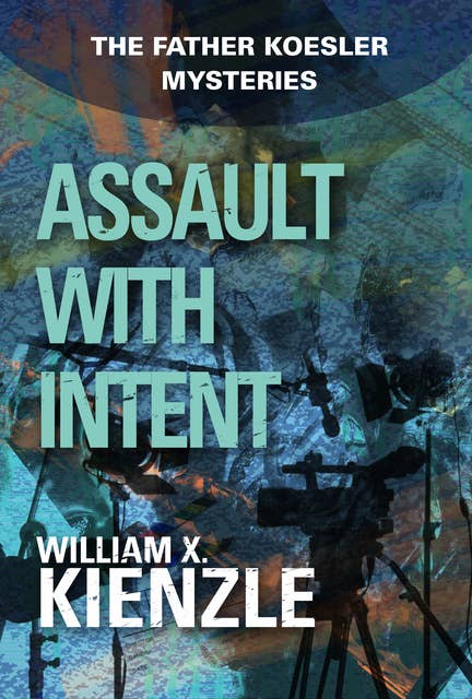 Assault with Intent: The Father Koesler Mysteries: Book 4