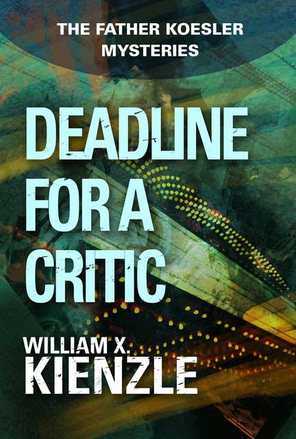 Deadline for a Critic: The Father Koesler Mysteries: Book 9