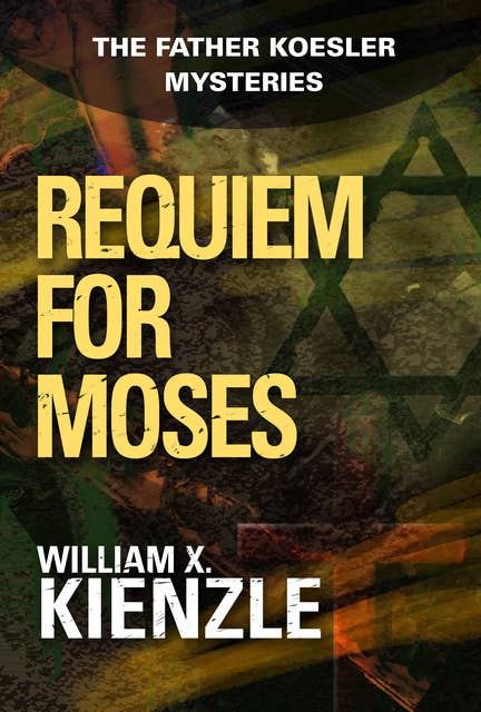 Requiem for Moses: The Father Koesler Mysteries: Book 18