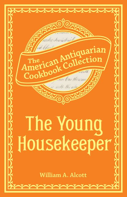 The Young Housekeeper (PagePerfect NOOK Book): Or, Thoughts on Food and Cookery