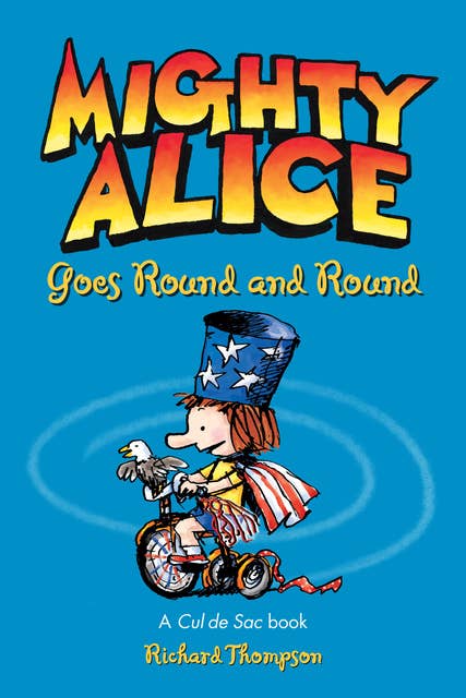 Mighty Alice Goes Round and Round: A Cul de Sac Book
