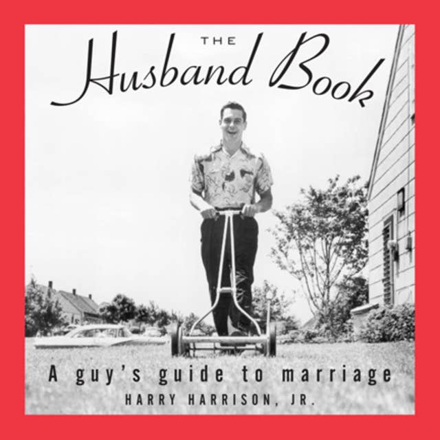 The Husband Book: A Guy's Guide to Marriage