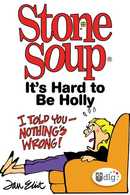 Stone Soup: It's Hard to Be Holly