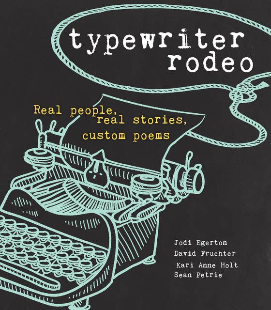 Cover for Typewriter Rodeo: Real People, Real Stories, Custom Poems