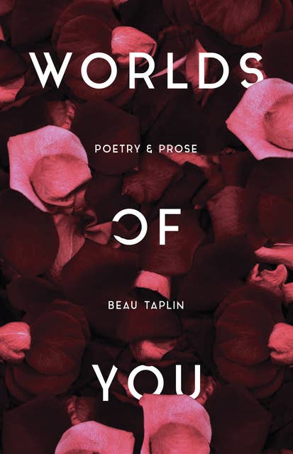 Worlds of You: Poetry & Prose