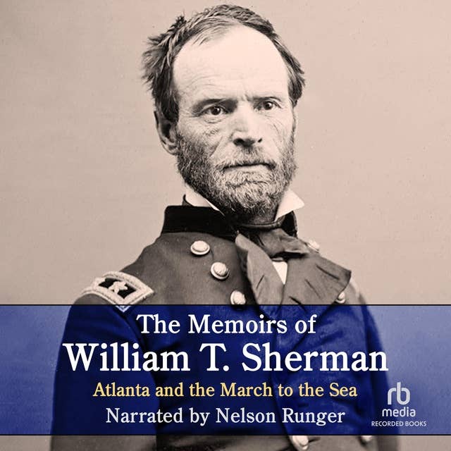 The Memoirs of William T. Sherman—Excerpts: Atlanta and the March to the Sea