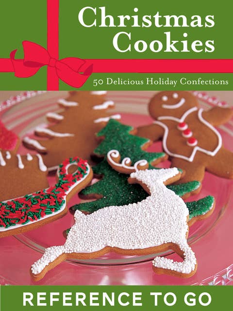 Christmas Cookies: 50 Delicious Holiday Confections