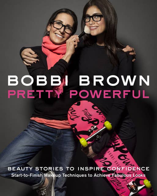 Pretty Powerful: Beauty Stories to Inspire Confidence