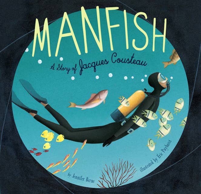 Cover for Manfish: A Story of Jacques Cousteau