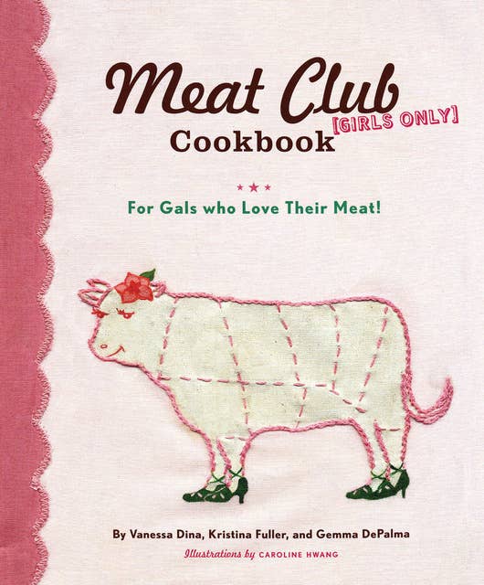 Meat Club Cookbook: For Gals Who Love Their Meat!