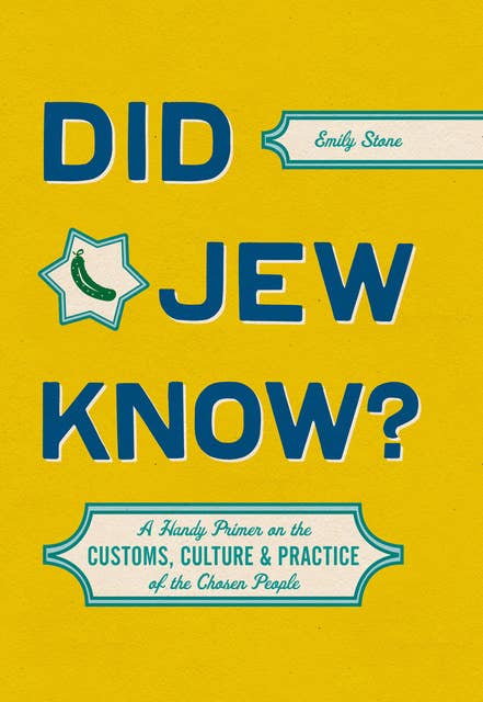 Did Jew Know?: A Handy Primer on the Customs, Culture & Practice of the Chosen People