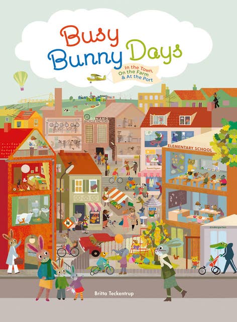 Busy Bunny Days: In the Town, On the Farm & At the Port