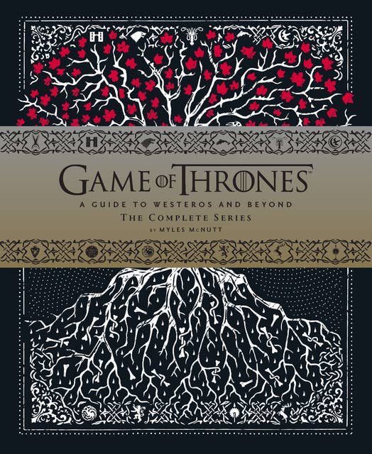 Game of Thrones: A Guide to Westeros and Beyond: The Complete Series