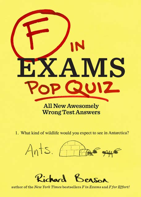 F in Exams Pop Quiz: All New Awesomely Wrong Test Answers