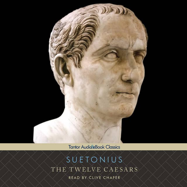 The Twelve Caesars: The Lives of the Roman Emperors