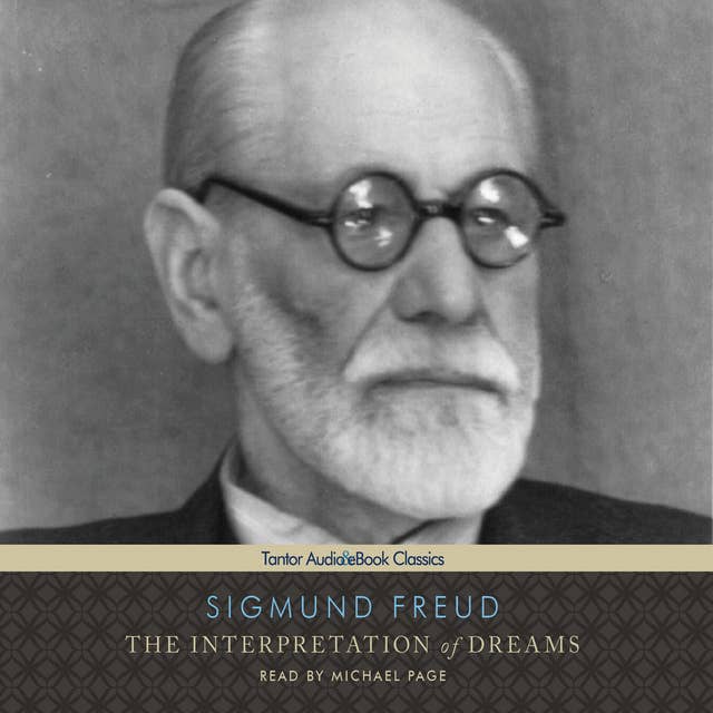 The Interpretation of Dreams: The Sources of Dreams & The Psychology of the Dream Activities