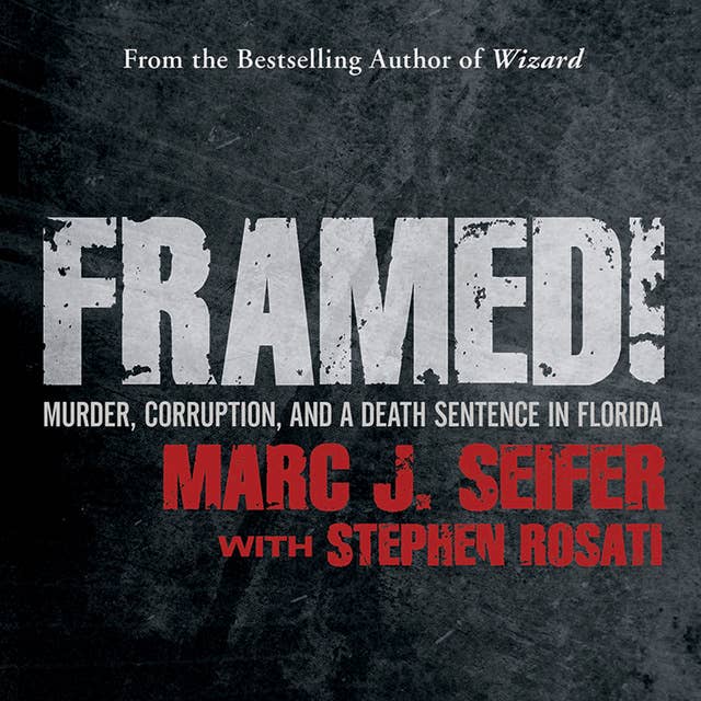 Framed!: Murder, Corruption, and a Death Sentence in Florida