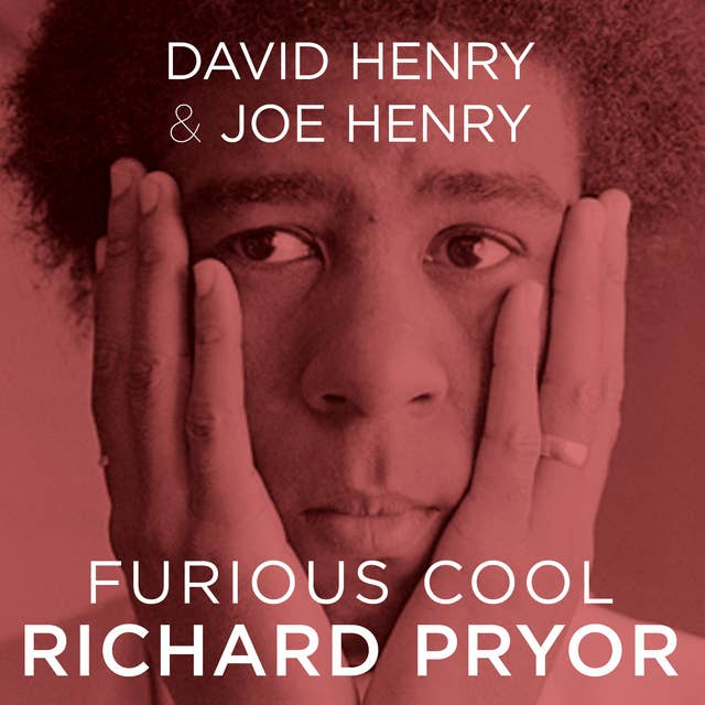 Furious Cool: Richard Pryor and The World That Made Him
