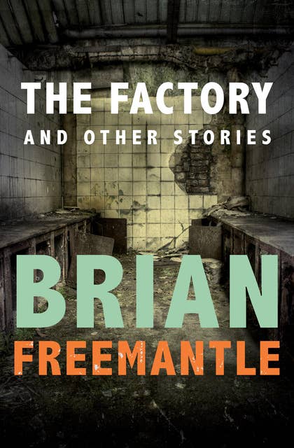 The Factory: And Other Stories