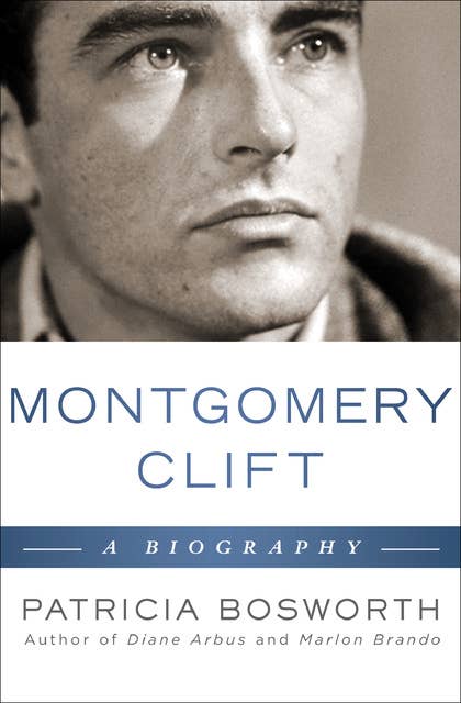 Montgomery Clift: A Biography