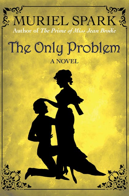 The Only Problem A Novel Ebook Muriel Spark ISBN