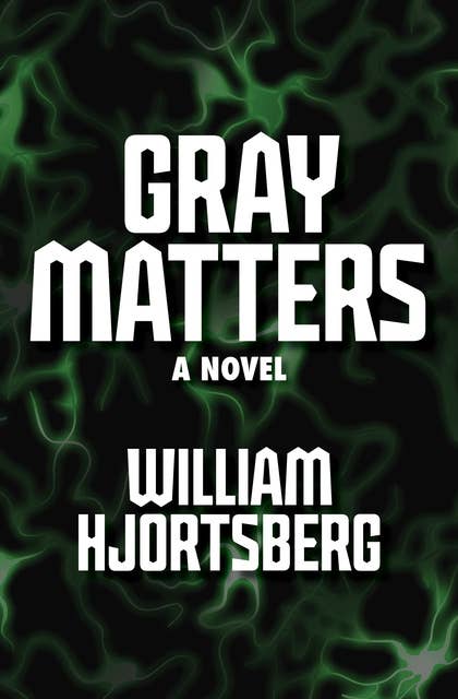 Gray Matters: A Novel