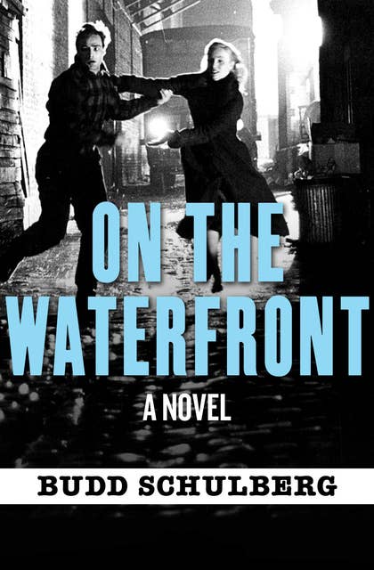 On the Waterfront: A Novel