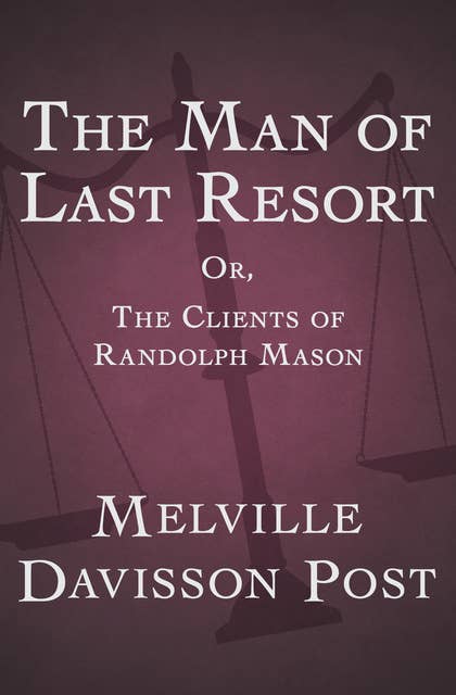 The Man of Last Resort: Or, The Clients of Randolph Mason