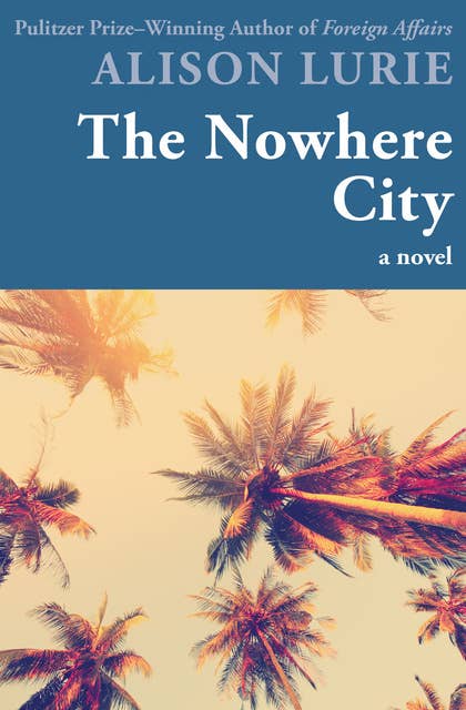 The Nowhere City: A Novel
