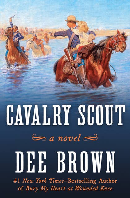 Cavalry Scout: A Novel