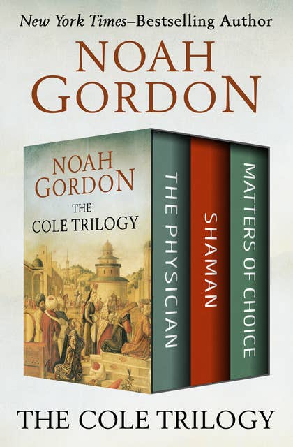 The Cole Trilogy: The Physician, Shaman, and Matters of Choice